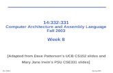331 W08.1Spring 2005 14:332:331 Computer Architecture and Assembly Language Fall 2003 Week 8 [Adapted from Dave Patterson’s UCB CS152 slides and Mary Jane.