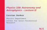 NJIT Physics 320: Astronomy and Astrophysics – Lecture II Carsten Denker Physics Department Center for Solar–Terrestrial Research.