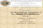 The Scientific Eunuch: The Philosophical Foundation of His Ideological Legitimation Roger Dittmann, Ph.D. Professor of Physics Emeritus California State.