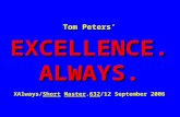 Tom Peters’ EXCELLENCE. ALWAYS. XAlways/Short Master.632/12 September 2006.