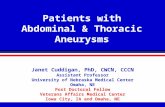 Patients with Abdominal & Thoracic Aneurysms Janet Cuddigan, PhD, CWCN, CCCN Assistant Professor University of Nebraska Medical Center Omaha, NE Post Doctoral.