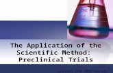 The Application of the Scientific Method: Preclinical Trials Copyright 2010. PEER.tamu.edu.