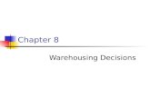 Chapter 8 Warehousing Decisions. Chapter 8Management of Business Logistics, 7 th Ed.2 The Nature and Importance of Warehousing Warehousing provides time.