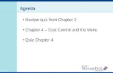 OH 4-1 Agenda Review quiz from Chapter 2 Chapter 4 – Cost Control and the Menu Quiz Chapter 4.