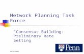 12/1/20031 Network Planning Task Force “Consensus Building: Preliminary Rate Setting”