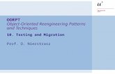 OORPT Object-Oriented Reengineering Patterns and Techniques 10. Testing and Migration Prof. O. Nierstrasz.