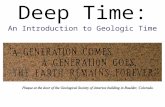 Deep Time: An Introduction to Geologic Time. How far back into your family history can you remember? Maybe 100 years? My Grandfather.