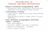 1 Introduction to Classes and Data Abstraction Object-oriented programming (OOP) –Encapsulates data (attributes) and functions (behavior) into packages.