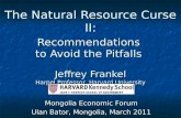 The Natural Resource Curse II: Recommendations to Avoid the Pitfalls Jeffrey Frankel Harpel Professor, Harvard University Mongolia Economic Forum Ulan.