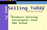 7-1 Product-Selling Strategies that Add Value Selling Today 10 th Edition CHAPTER Manning and Reece 7.