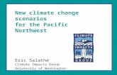 New climate change scenarios for the Pacific Northwest Eric Salathé Climate Impacts Group University of Washington.