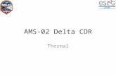 AMS-02 Delta CDR Thermal. Overview Changing from Cryomagnet to PM greatly simplifies AMS-02 Thermal requirements – Keeping vacuum Case “cold as possible”