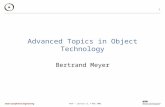 Chair of Software Engineering ATOT - Lecture 11, 7 May 2003 1 Advanced Topics in Object Technology Bertrand Meyer.