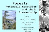 Forests: Renewable Resources and their Stewardship ENVS 1 Oct. 12, 2005 Dr. Cecilia Danks Environmental Program / RSENR.