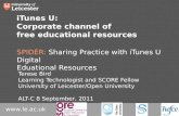 Www.le.ac.uk iTunes U: Corporate channel of free educational resources SPIDER: Sharing Practice with iTunes U Digital Eduational Resources Terese Bird.