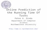 Online Prediction of the Running Time Of Tasks Peter A. Dinda Department of Computer Science Northwestern University pdinda.