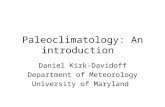 Paleoclimatology: An introduction Daniel Kirk-Davidoff Department of Meteorology University of Maryland.