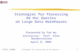 CS561-S2004 strategies for processing ad hoc queries 1 Strategies for Processing Ad Hoc Queries on Large Data Warehouses Presented by Fan Wu Instructor:
