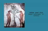 Adam and Eve Roman catacombs, 4 th century. Adam and Eve Lucas Cranach, 1526.