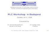 PLC Workshop, ELMŰ - BME, Budapest, October 16-17, 20061/70 Budapest University of Technology and Economics Faculty of Electrical Engineering and Informatics.