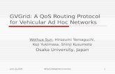 June,20,2006IWQoS2006@Yale University1 GVGrid: A QoS Routing Protocol for Vehicular Ad Hoc Networks Weihua Sun, Hirozumi Yamaguchi, Koji Yukimasa, Shinji.