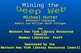 Mining the Michael Hunter Reference Librarian Hobart and William Smith Colleges For Western New York Library Resources Council Western New York Library.