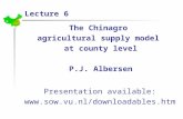 Lecture 6 The Chinagro agricultural supply model at county level P.J. Albersen Presentation available: .