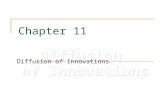 Chapter 11 Diffusion of Innovations. Diffusion In consumer behavior terms, refers to research on the consumer acceptance of new products and services.
