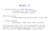 Internet Technologies Week 5 Preliminaries to XML Messaging Introductory Java Threads A multi-threaded server XML Messaging A PowerWarning application.