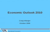 Agricultural Economics Economic Outlook 2010 Craig Infanger October 2009.