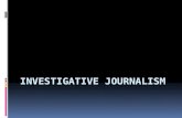 Investigative journalism is a form of journalism in which reporters deeply investigate a single topic of interest, often involving crime, political.