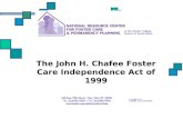 The John H. Chafee Foster Care Independence Act of 1999.