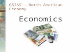 GSIAS – North American Economy Economics 101. 2-2 Lesson Overview Microeconomics Supply/Demand/Equilibrium  Govt. Policies Effect (Drugs/Min. Wage/Taxes)