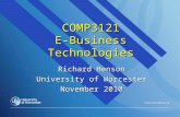 COMP3121 E-Business Technologies Richard Henson University of Worcester November 2010.