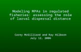 Modeling MPAs in regulated fisheries: assessing the role of larval dispersal distance Carey McGilliard and Ray Hilborn July 12, 2006.