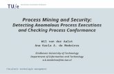 faculteit technologie management Process Mining and Security: Detecting Anomalous Process Executions and Checking Process Conformance Wil van der Aalst.
