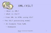 Object Oriented Programmin III1 XML/XSLT What is XML? What is XSLT? From XML to HTML using XSLT The XSLT processing model An Example from FpML Homework.