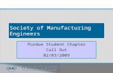 Society of Manufacturing Engineers Purdue Student Chapter Call Out 02/03/2009.