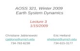 AOSS 321, Winter 2009 Earth System Dynamics Lecture 3 1/15/2009 Christiane Jablonowski Eric Hetland cjablono@umich.educjablono@umich.edu ehetland@umich.eduehetland@umich.edu.