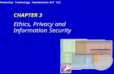 Information Technology Foundations-BIT 112 CHAPTER 3 Ethics, Privacy and Information Security.