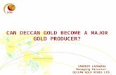 DGML CAN DECCAN GOLD BECOME A MAJOR GOLD PRODUCER? SANDEEP LAKHWARA Managing Director DECCAN GOLD MINES LTD.