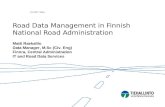 12.6.2007 / MRae Road Data Management in Finnish National Road Administration Matti Raekallio Data Manager, M.Sc (Civ. Eng) Finnra, Central Administration.