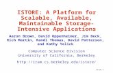 Slide 1 ISTORE: A Platform for Scalable, Available, Maintainable Storage-Intensive Applications Aaron Brown, David Oppenheimer, Jim Beck, Rich Martin,