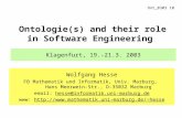 Ont_0303 10 Ontologie(s) and their role in Software Engineering Wolfgang Hesse FB Mathematik und Informatik, Univ. Marburg, Hans Meerwein-Str., D-35032.