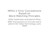MPEG-2 Error Concealment Based on Block-Matching Principles Sofia Tsekeridou and Ioannis Pitas IEEE Transactions on Circuits and Systems for Video Technology,