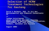 1 Selection of HCRW Treatment Technologies for Gauteng David A Baldwin, PhD, Pr.Sci.Nat. Environmental and Chemical Consultants cc and Torben Kristiansen.