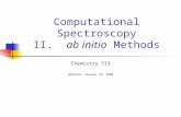 Computational Spectroscopy II. ab initio Methods Chemistry 713 Updated: January 29, 2008.