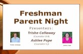 Presenters: Trisha Callaway (Counselor O-R) Ashlee Pope (Counselor E-J) Trisha Callaway Ashlee Pope.