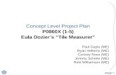EDGE™ Concept Level Project Plan P0860X (1-5) Eula Dozier’s “Tile Measurer” Paul Gaylo (ME) Ryan Hellems (ME) Cortney Ross (ME) Jeremy Schiele (ME) Reid.