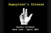Dupuytren’s Disease Murali Krishnan Hand Term - April 2007.